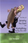 Image for The Story of Jeremy the Giant and Humphrey the Big Hairy Wolf