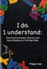 Image for I Do, I Understand : Teaching Foundation Phonics and Word Building