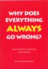 Image for Why Does Everything Always Go Wrong? : And Other Bad Thoughts You Can Beat