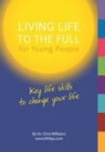 Image for Living Life to the Full for Young People : Key Life Skills to Change Your Life