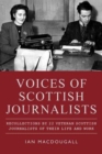 Image for Voices of Scottish journalists  : recollections by 22 veteran Scottish journalists of their life and work