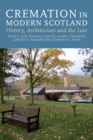 Image for Cremation In Modern Scotland : History, Architecture and the Law