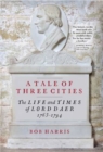 Image for A Tale of Three Cities : The Life and Times of Lord Daer, 1763-1794