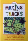 Image for Making Tracks in the Peak District : Fun Walks for Children