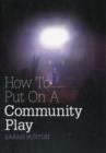 Image for How to Put on a Community Play