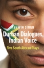 Image for Durban dialogues, Indian voice  : five South African plays
