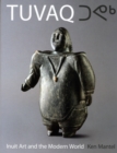 Image for TUVAQ : Inuit Art and the Modern World