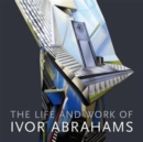 Image for The life and work of Ivor Abrahams  : Eden and other suburbs