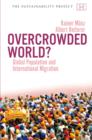 Image for Overcrowded world?  : global population and international migration