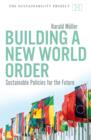 Image for Building a New World Order - Sustainable Policies for the Future