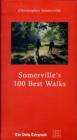 Image for Somerville&#39;s 100 Best Walks