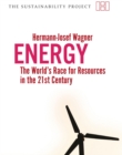 Image for Energy: The World&#39;s Race for Resources in the 21st Century