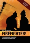 Image for Firefighter! : The Drama and Humour of a Dangerous Profession