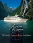 Image for Aurora &amp; Oriana : P&amp;O Cruises&#39; Distinctive British Liners
