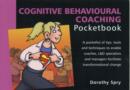 Image for Cognitive behavioural coaching pocketbook  : a pocketful of tips, tools and techniques to enable coaches, L&amp;D specialists and managers facilitate transformational change
