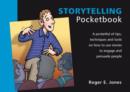 Image for Storytelling pocketbook  : a pocketful of tips, techniques and tools on how to use stories to engage and persuade people