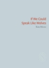 Image for If We Could Speak Like Wolves