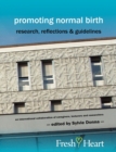 Image for Promoting normal birth  : research, reflections &amp; guidelines