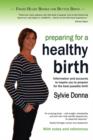 Image for Preparing for a Healthy Birth : Information and Inspiration for Pregnant Women