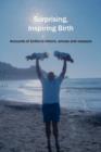 Image for Surprising, Inspiring Birth! : Accounts of Birth to Inform, Amuse and Reassure
