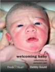 Image for Welcoming Baby : Reflections on Perinatal Care