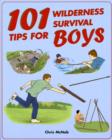 Image for 101 WILDERNESS SURVIVAL TIPS FOR BOYS