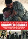 Image for Unarmed combat  : hand-to-hand fighting skills from the world&#39;s most elite military units