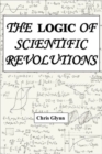 Image for THE Logic of Scientific Revolutions