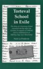 Image for Torteval School in Exile : The Story of a Guernsey School Evacuated Shortly Before the German Occupation of 1940-45 and Its Establishment at Alderley Edge Near Manchester