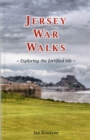 Image for Jersey War Walks : Exploring the Fortified Isle