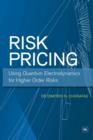 Image for Risk pricing  : using quantum electrodynamics for higher order risks