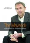 Image for The maverick: dispatches from an unrepentant capitalist