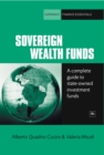 Image for Sovereign wealth funds  : a complete guide to state-owned investment funds