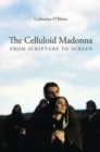 Image for The Celluloid Madonna - From Scripture to Screen