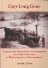 Image for Days Long Gone : Memories of Threshing and Sawmilling with Steam Engines in Herefordshire &amp; Radnorshire