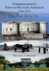 Image for Pembrokeshire&#39;s forts and military airfields  : 1535-2010