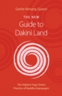 Image for The New Guide to Dakini Land : The Highest Yoga Tantra Practice of Buddha Vajrayogini