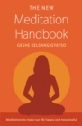 Image for The New Meditation Handbook : Meditations to Make Our Life Happy and Meaningful