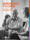 Image for Managing to Care: The Care Home Manager’s Guide