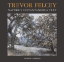 Image for Trevor Felcey  : nature&#39;s instantaneous text