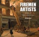 Image for Firemen artists, 1940-45  : &#39;heroes with grimy faces&#39;