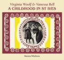 Image for Virginia Woolf &amp; Vanessa Bell  : a childhood in St Ives