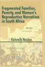 Image for Fragmented Families, Poverty, and Women&#39;s Reproductive Narratives in South Africa