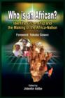 Image for Who is an African? Identity, Citizenship and the Making of the Africa-Nation (pb)