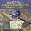 Image for Introducing tectonics, rock structures and mountain belts