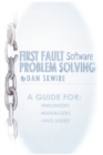 Image for First Fault Software Problem Solving : A Guide for Engineers, Managers and Users