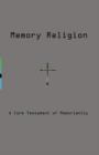 Image for Memory Religion : A Core Testament of Memorianity