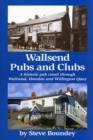 Image for Wallsend Pubs and Clubs : A Historic Pub Crawl Through Wallsend, Howdon and Willington Quay