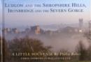 Image for Ludlow and the Shropshire Hills : Ironbridge and the Severn Gorge