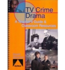 Image for TV Crime Drama - A Teacher`s Guide &amp; Classroom Resources